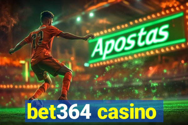 bet364 casino